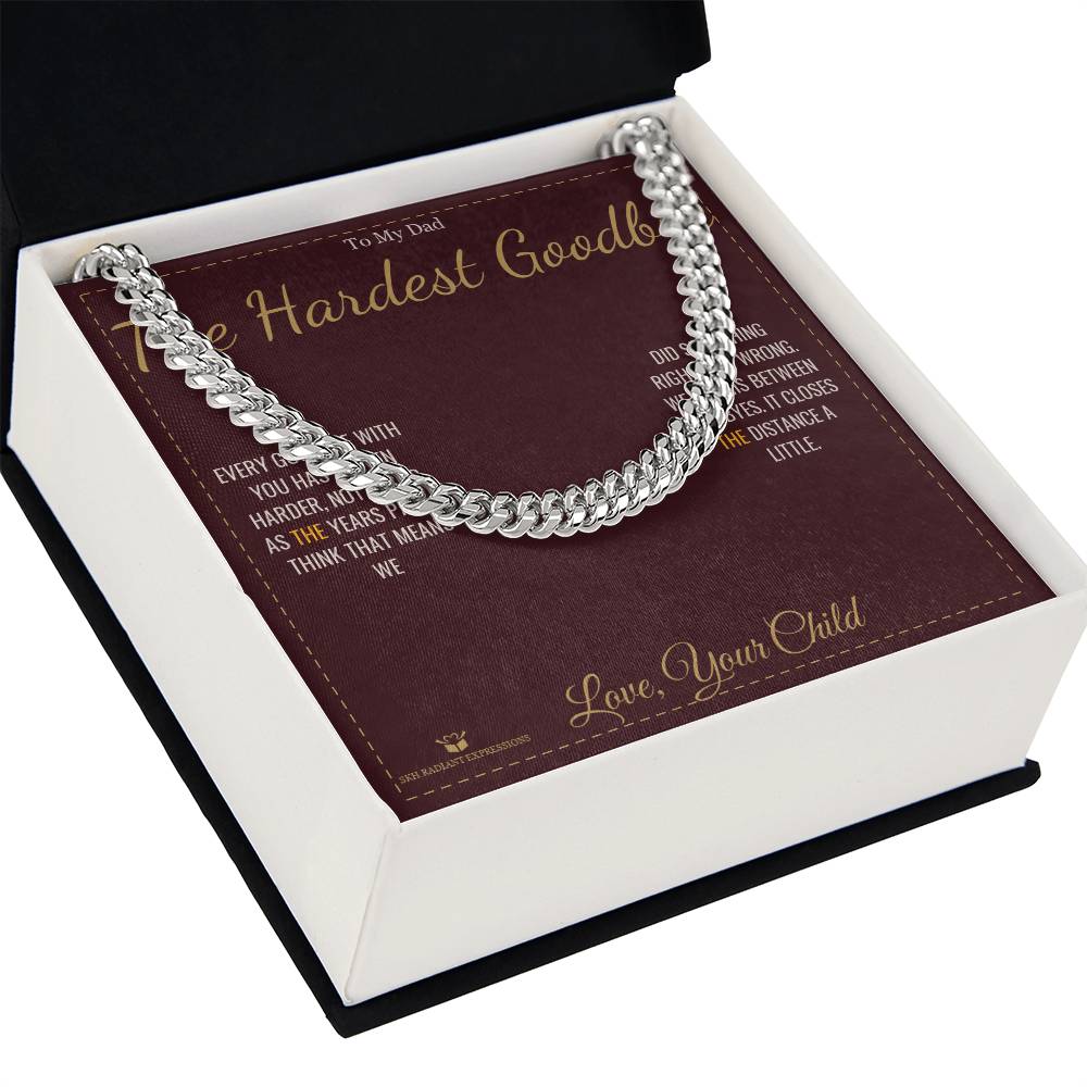 The Hardest Goodbye - Cuban Link Chain for Dad