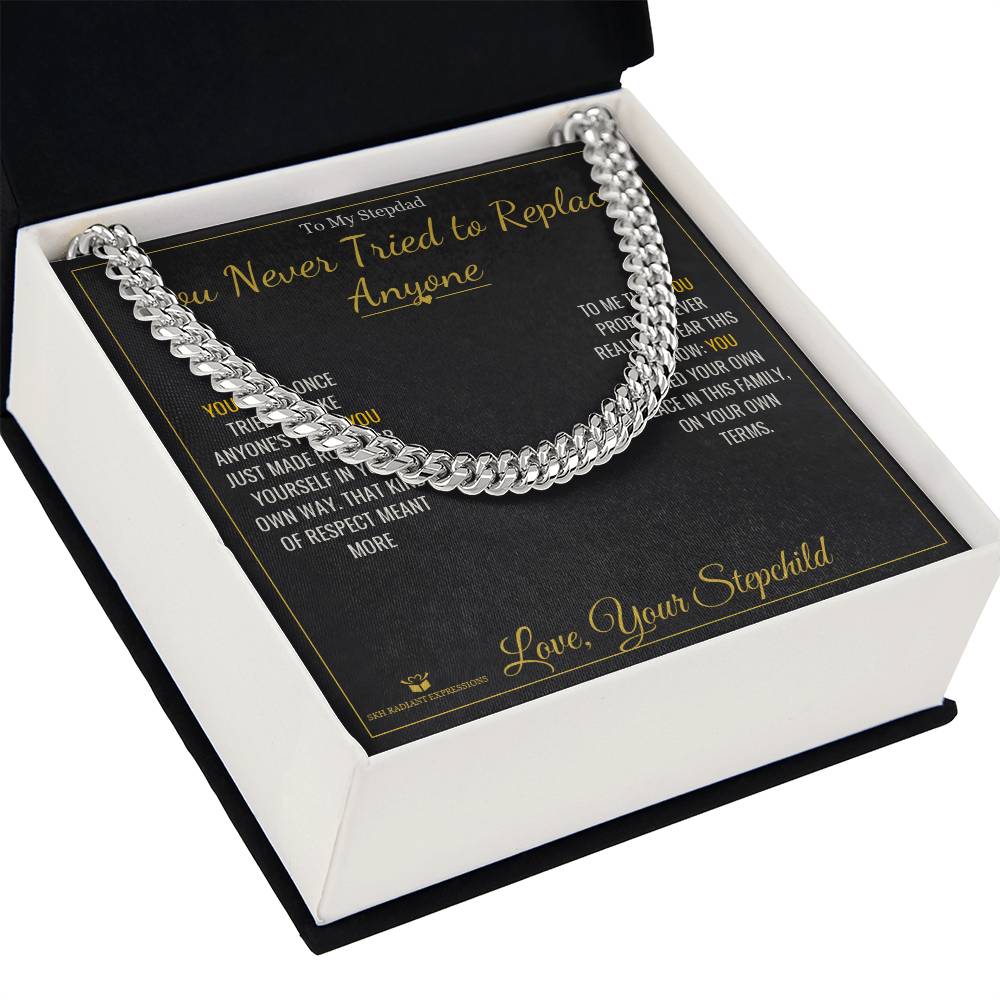 You Never Tried to Replace Anyone - Cuban Link Chain for Stepdad
