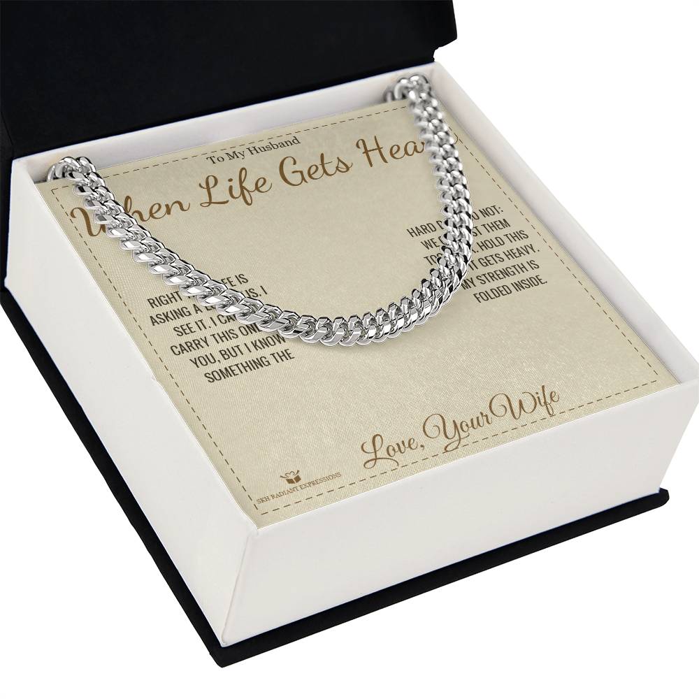 When Life Gets Heavy - Cuban Link Chain for Husband