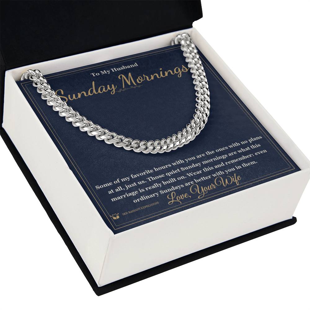 Sunday Mornings - Cuban Link Chain for Husband
