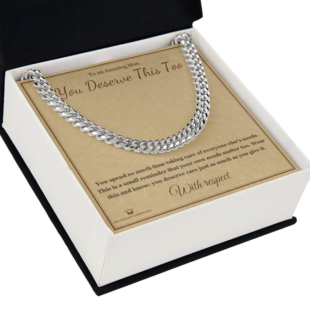 You Deserve This Too - Cuban Link Chain for Him