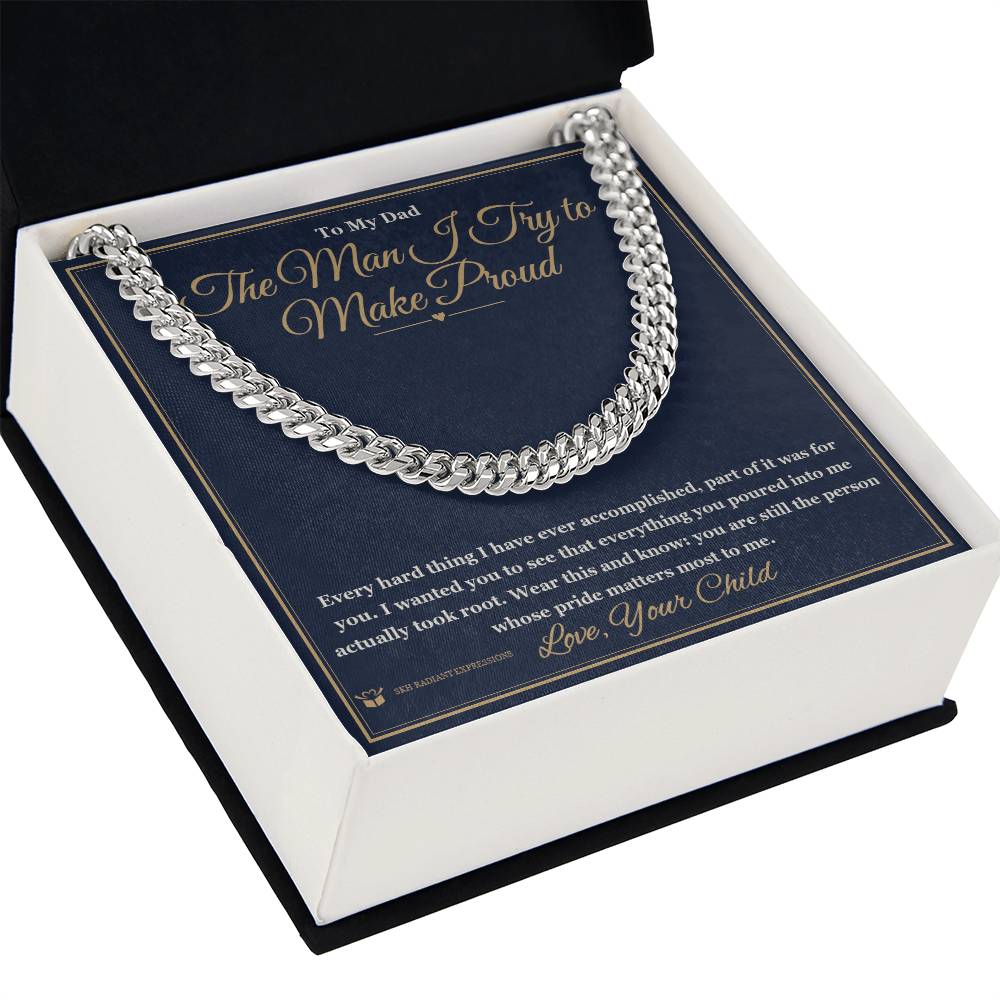 The Man I Try to Make Proud - Cuban Link Chain for Dad