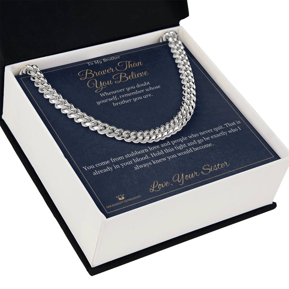 Braver Than You Believe - Cuban Link Chain for Brother