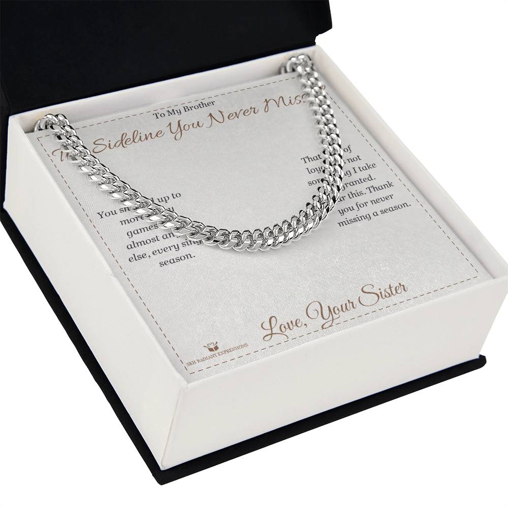 The Sideline You Never Missed - Cuban Link Chain for Brother