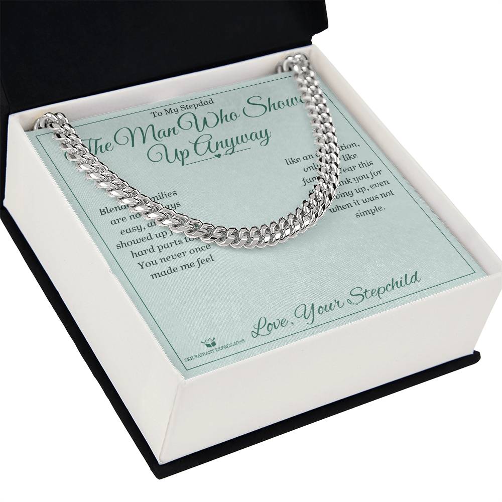 The Man Who Showed Up Anyway - Cuban Link Chain for Stepdad