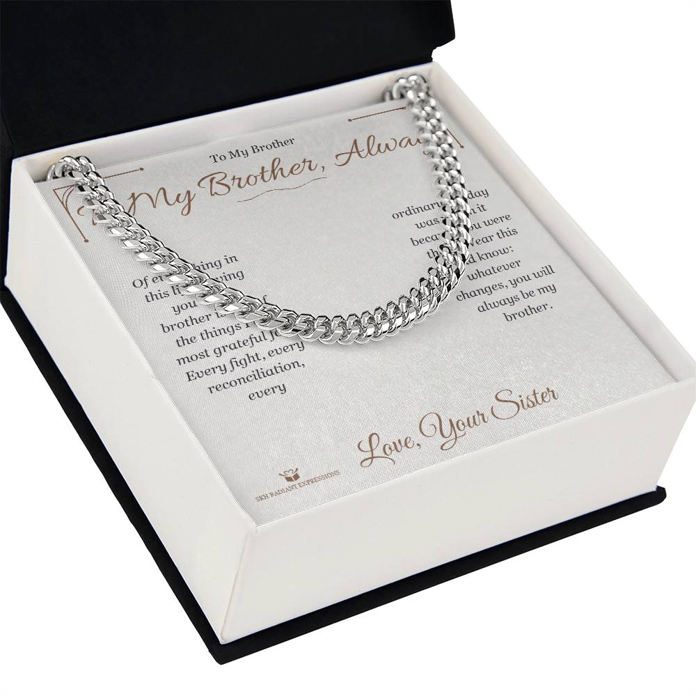 To My Brother, Always - Cuban Link Chain for Brother