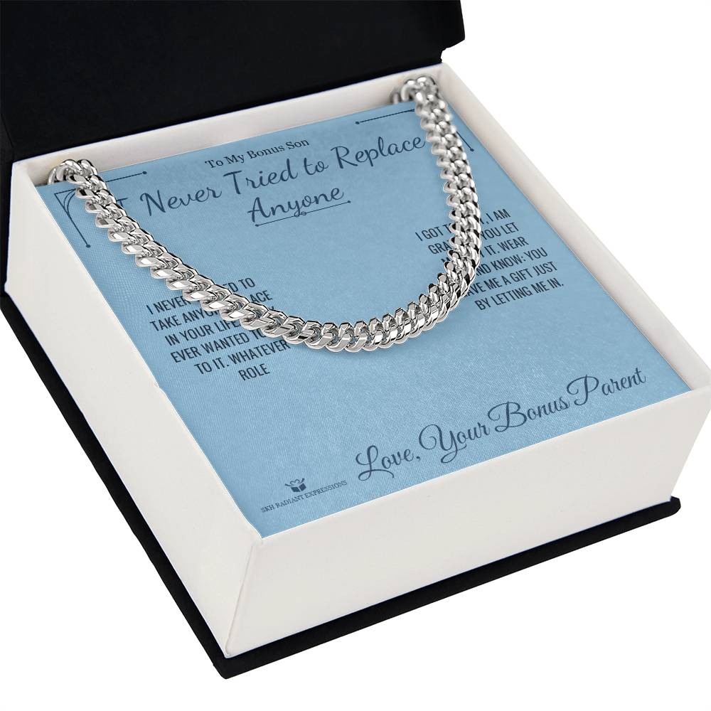 I Never Tried to Replace Anyone - Cuban Link Chain for Stepson - personalized keepsake gift from SKH Radiant Expressions