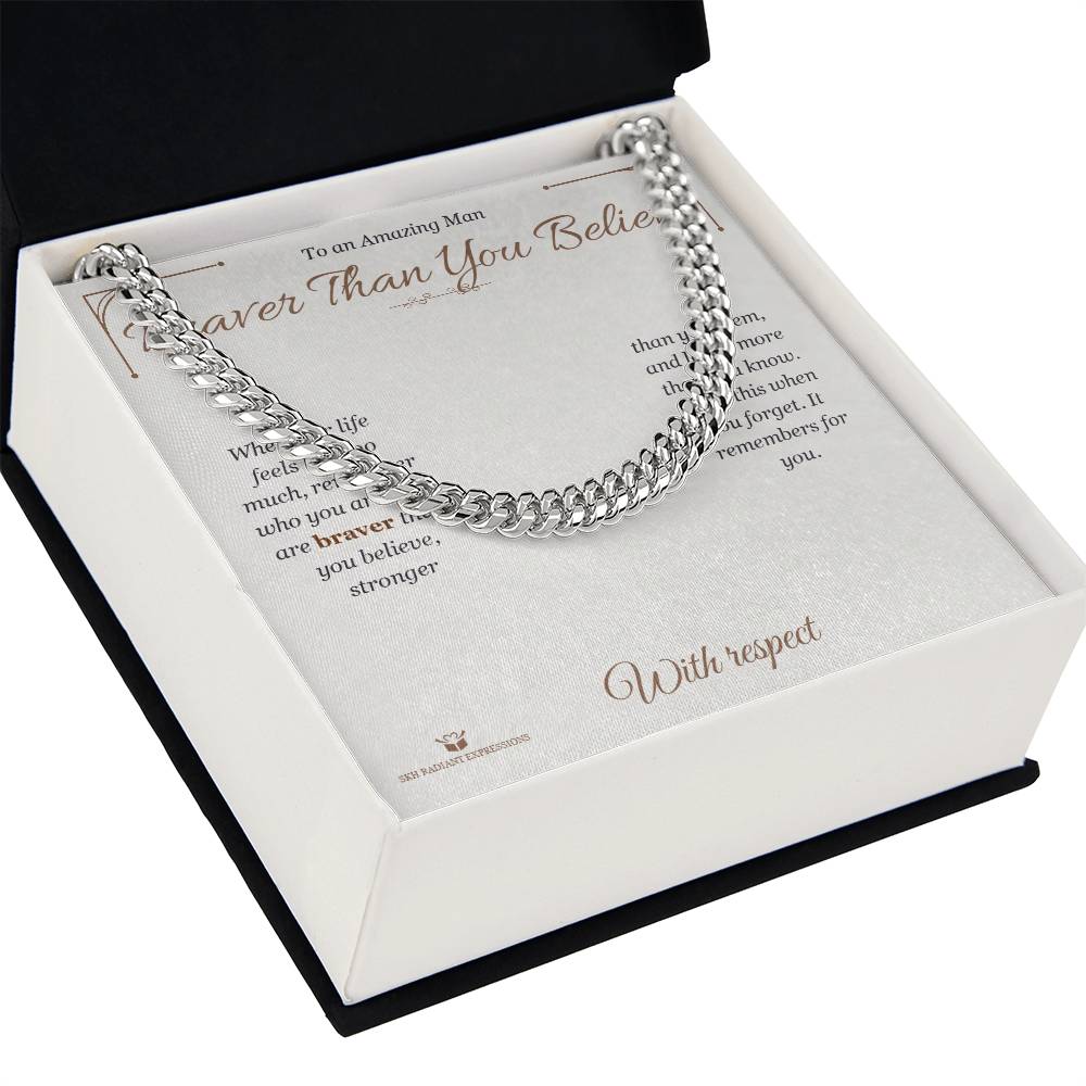 Braver Than You Believe - Cuban Link Chain for Him