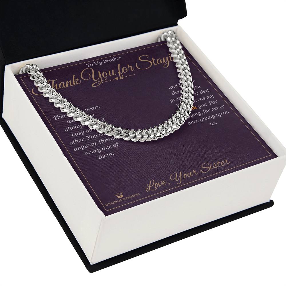Thank You for Staying - Cuban Link Chain for Brother