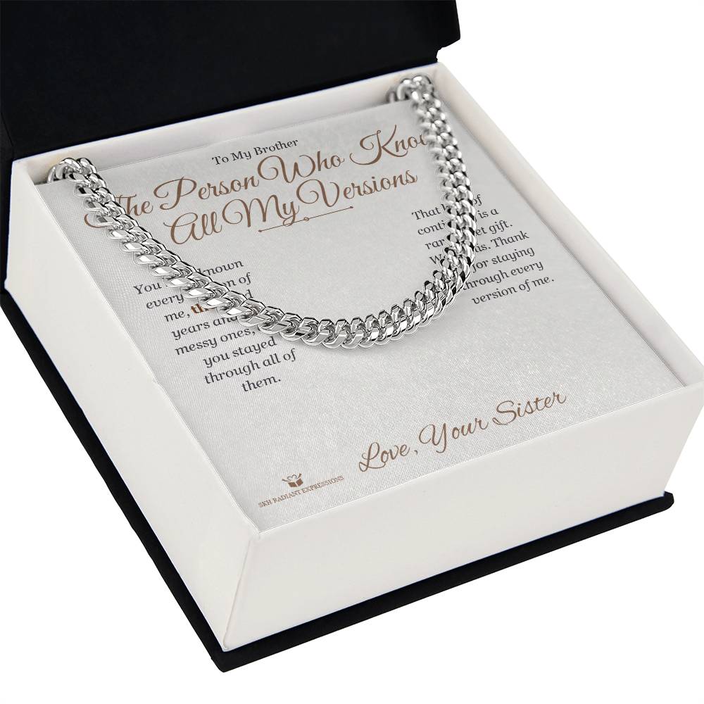 The Person Who Knows All My Versions - Cuban Link Chain for Brother - personalized keepsake gift from SKH Radiant Expressions