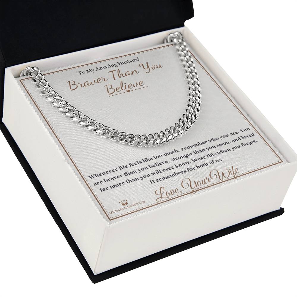 Braver Than You Believe - Cuban Link Chain for Husband