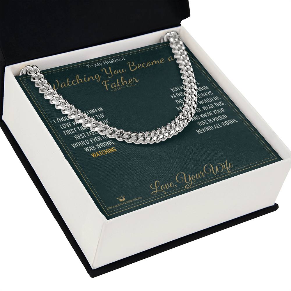 Watching You Become a Father - Cuban Link Chain for Husband