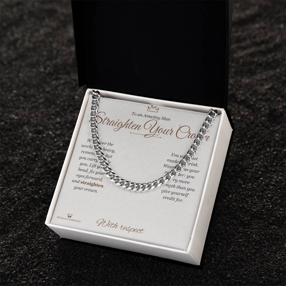 Straighten Your Crown - Cuban Link Chain for Him