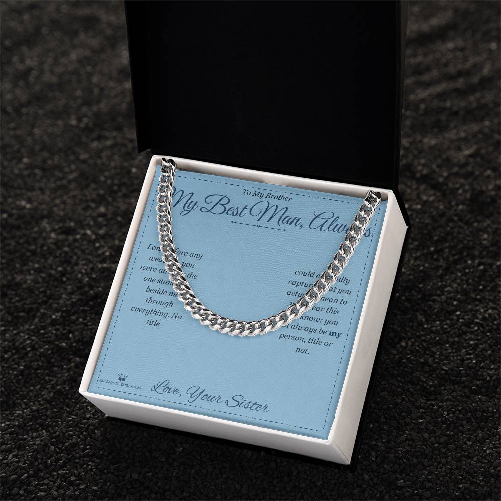 My Best Man, Always - Cuban Link Chain for Brother