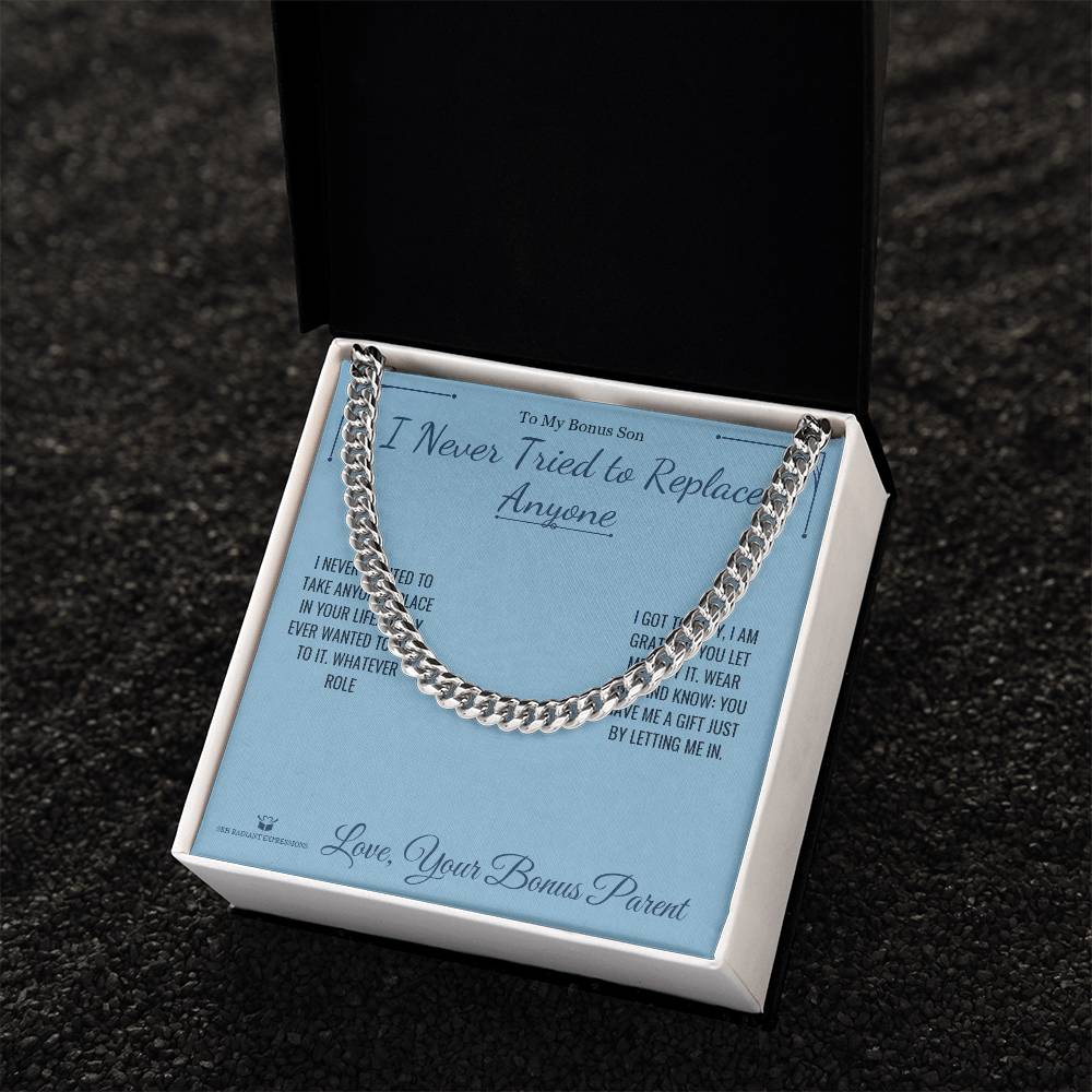 I Never Tried to Replace Anyone - Cuban Link Chain for Stepson - personalized keepsake gift from SKH Radiant Expressions