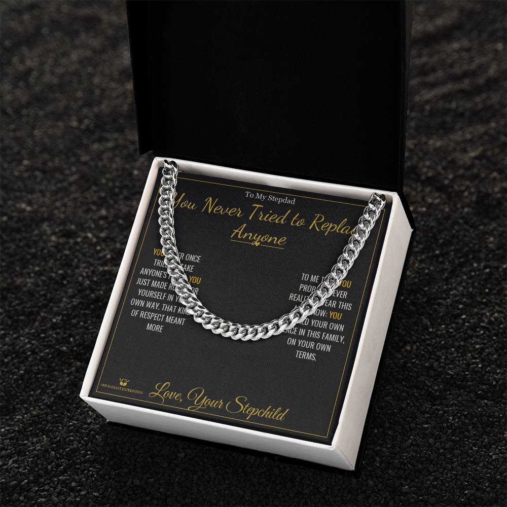 You Never Tried to Replace Anyone - Cuban Link Chain for Stepdad