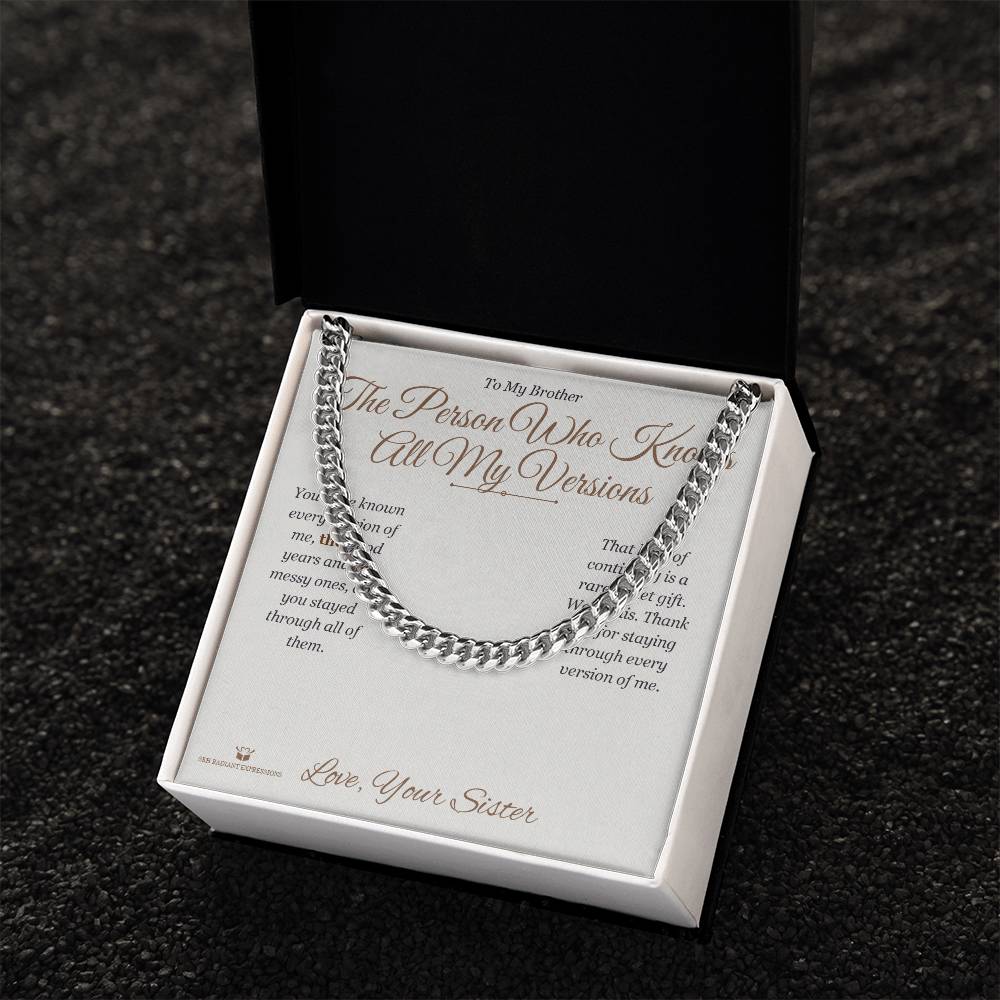 The Person Who Knows All My Versions - Cuban Link Chain for Brother - personalized keepsake gift from SKH Radiant Expressions