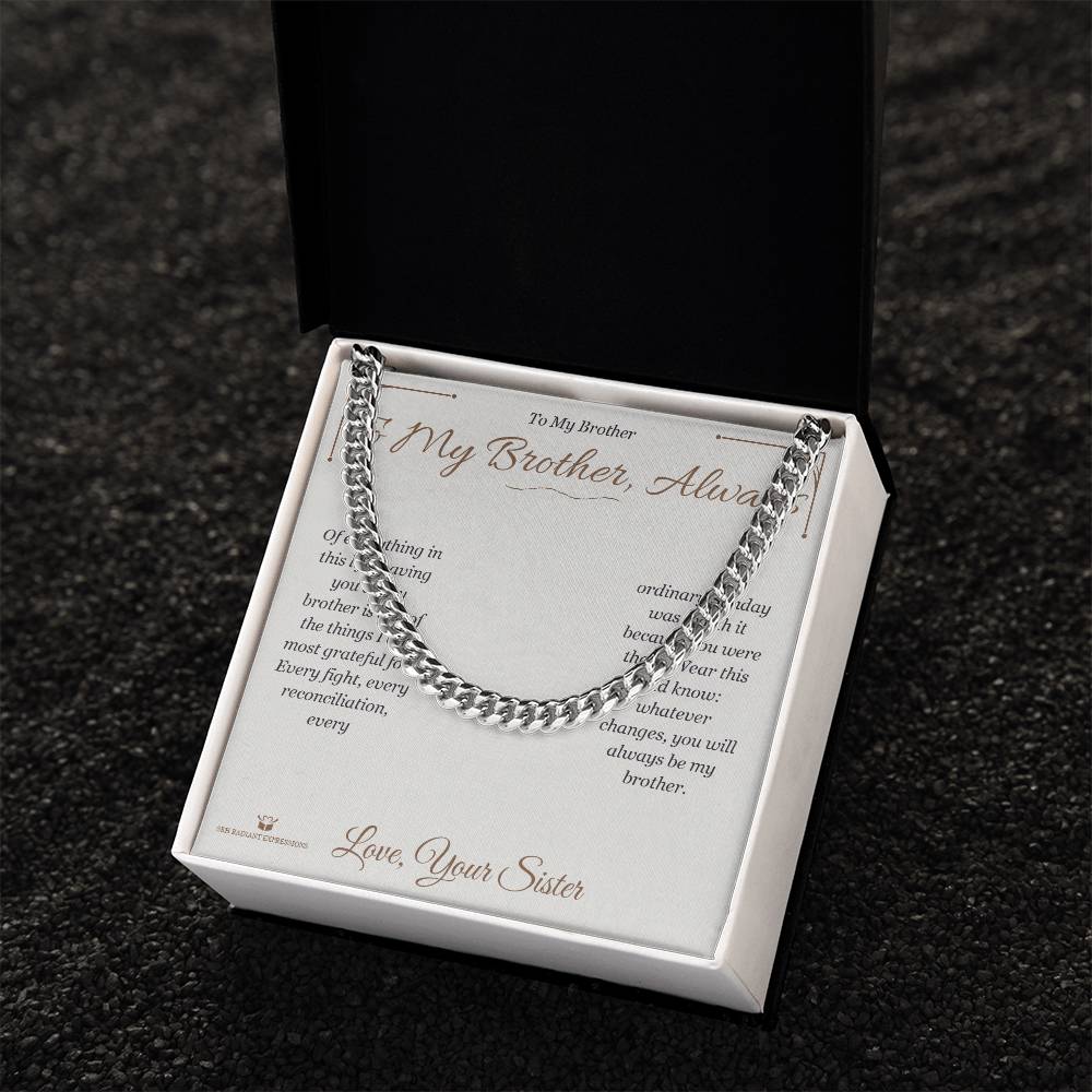 To My Brother, Always - Cuban Link Chain for Brother
