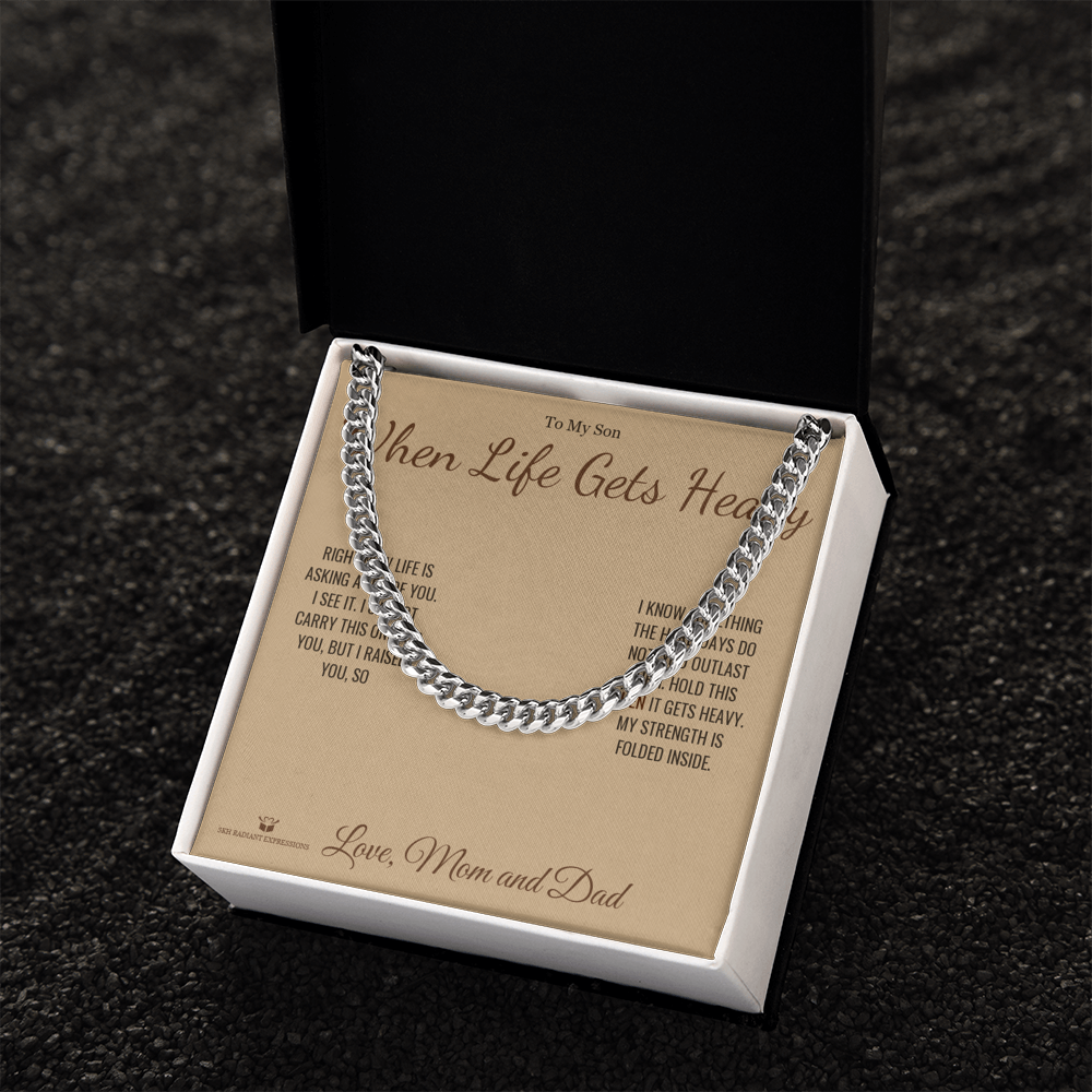 When Life Gets Heavy - Cuban Link Chain for Son