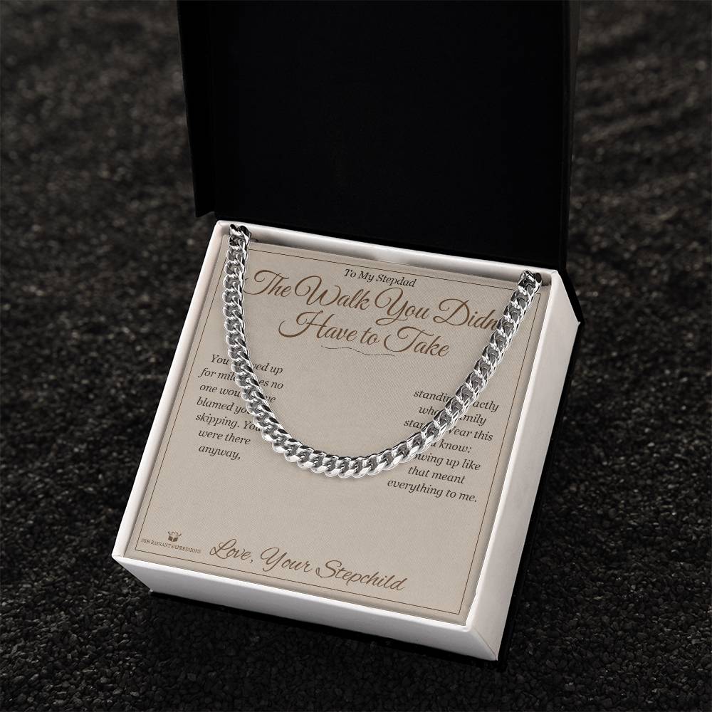The Walk You Didn't Have to Take - Cuban Link Chain for Stepdad - personalized keepsake gift from SKH Radiant Expressions