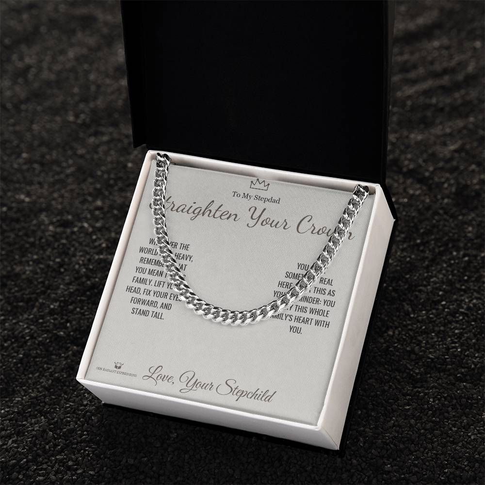 Straighten Your Crown - Cuban Link Chain for Stepdad - personalized keepsake gift from SKH Radiant Expressions