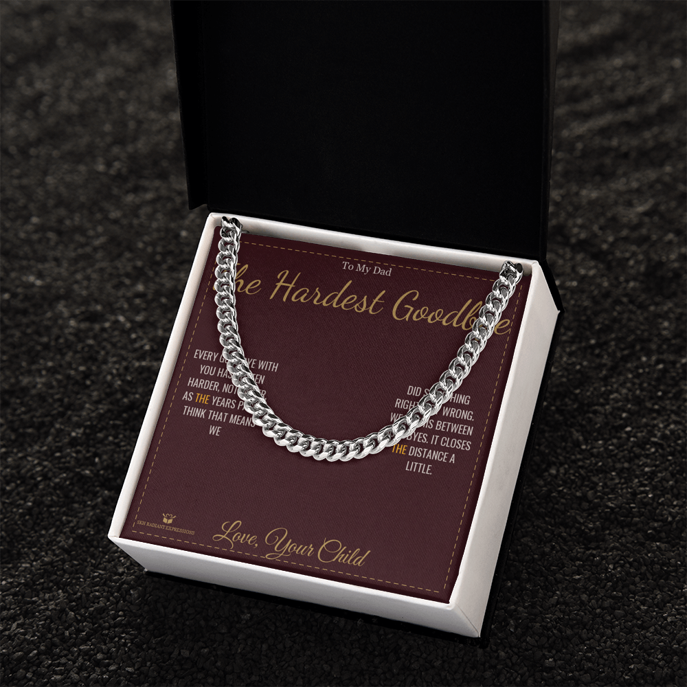 The Hardest Goodbye - Cuban Link Chain for Dad