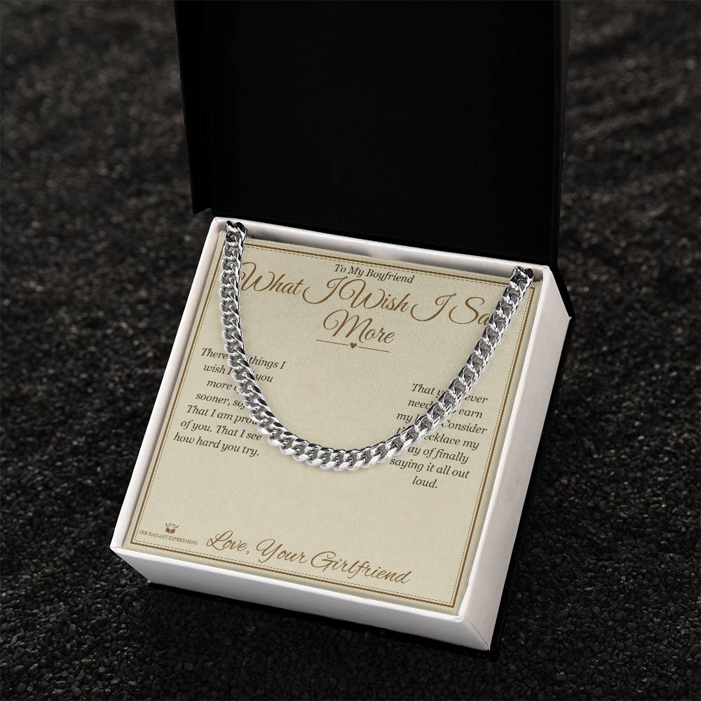 What I Wish I Said More - Cuban Link Chain for Boyfriend