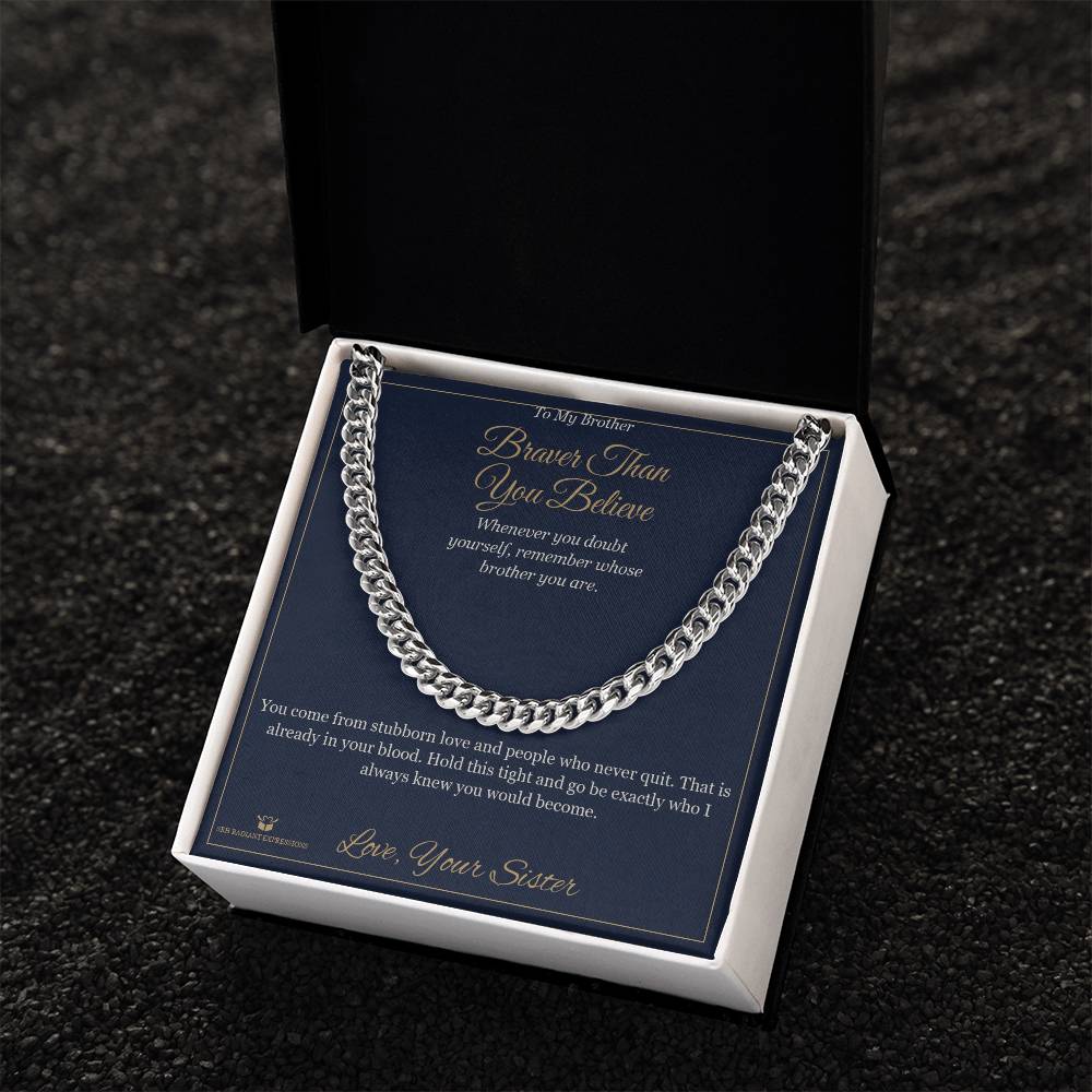 Braver Than You Believe - Cuban Link Chain for Brother