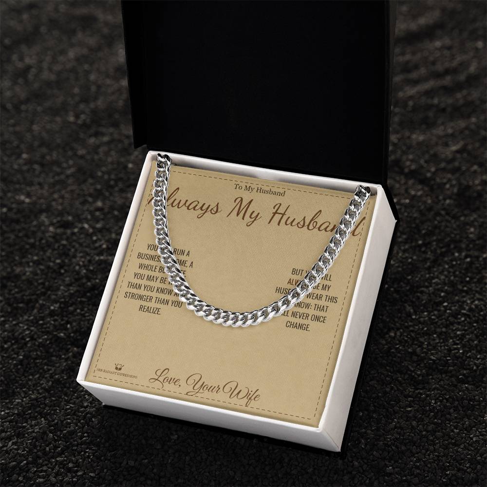 Always My Husband - Cuban Link Chain for Husband