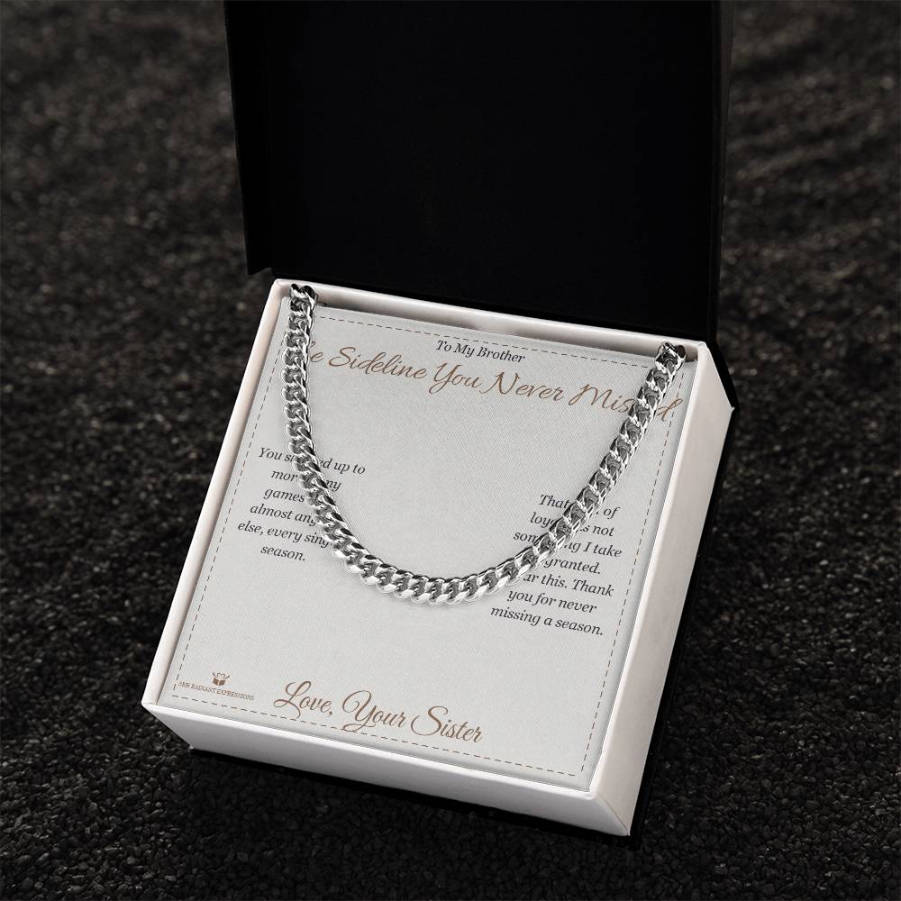 The Sideline You Never Missed - Cuban Link Chain for Brother - personalized keepsake gift from SKH Radiant Expressions