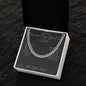 Since the Day You Came Home - Cuban Link Chain for Brother