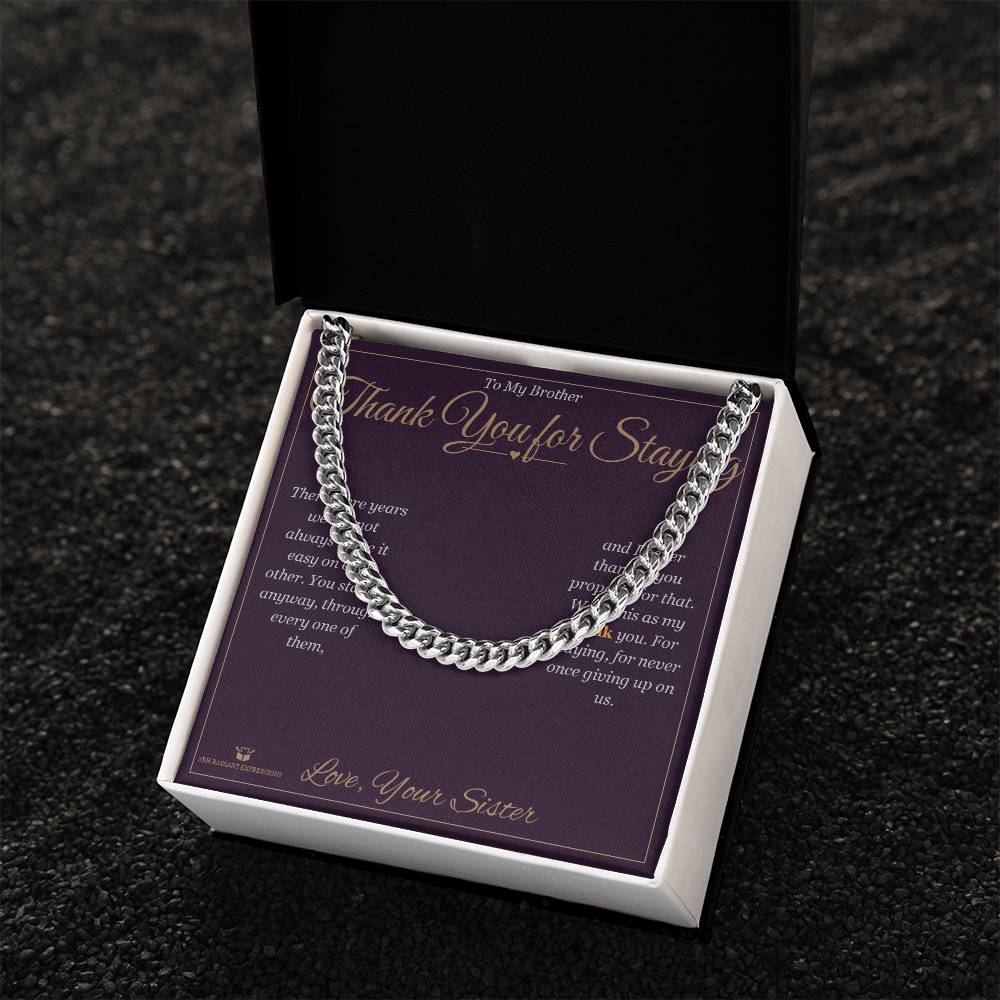 Thank You for Staying - Cuban Link Chain for Brother