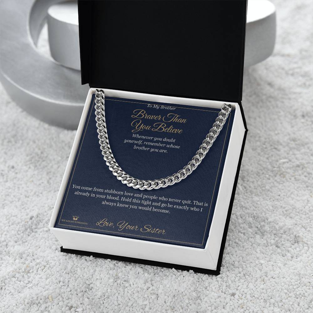 Braver Than You Believe - Cuban Link Chain for Brother