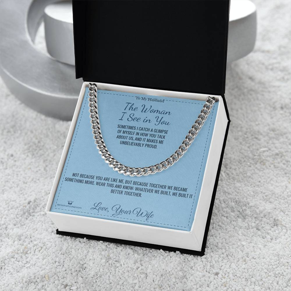 The Woman I See in You - Cuban Link Chain for Husband