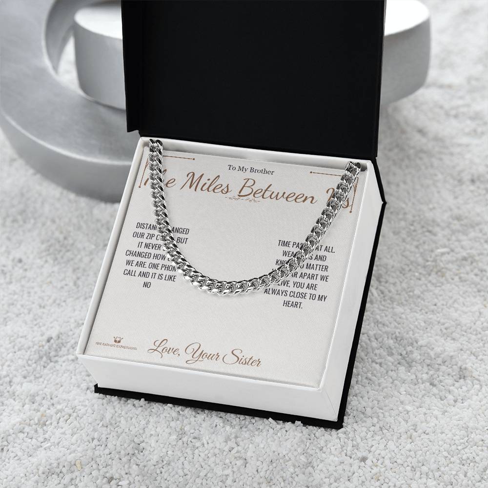 The Miles Between Us - Cuban Link Chain for Brother