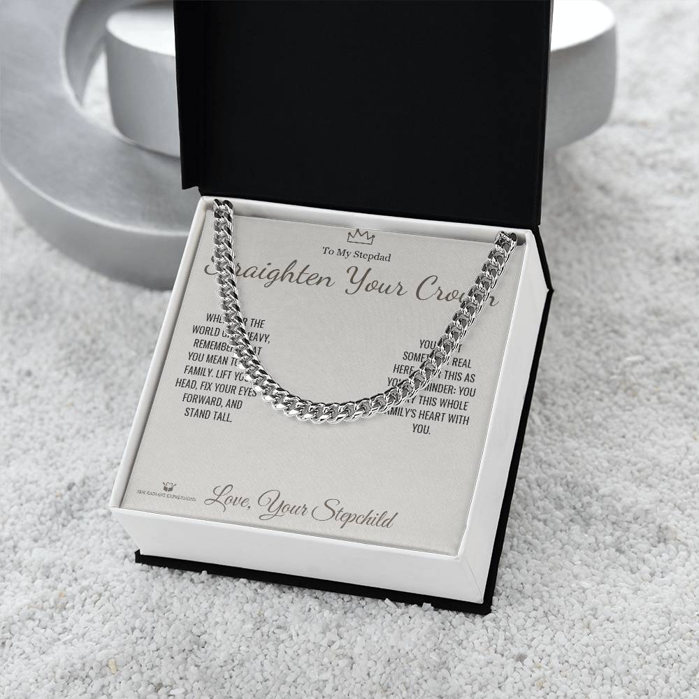 Straighten Your Crown - Cuban Link Chain for Stepdad
