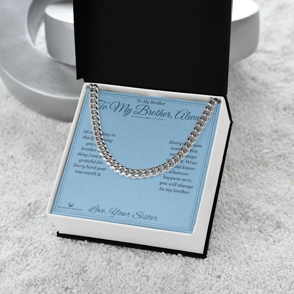 To My Brother, Always - Cuban Link Chain for Brother