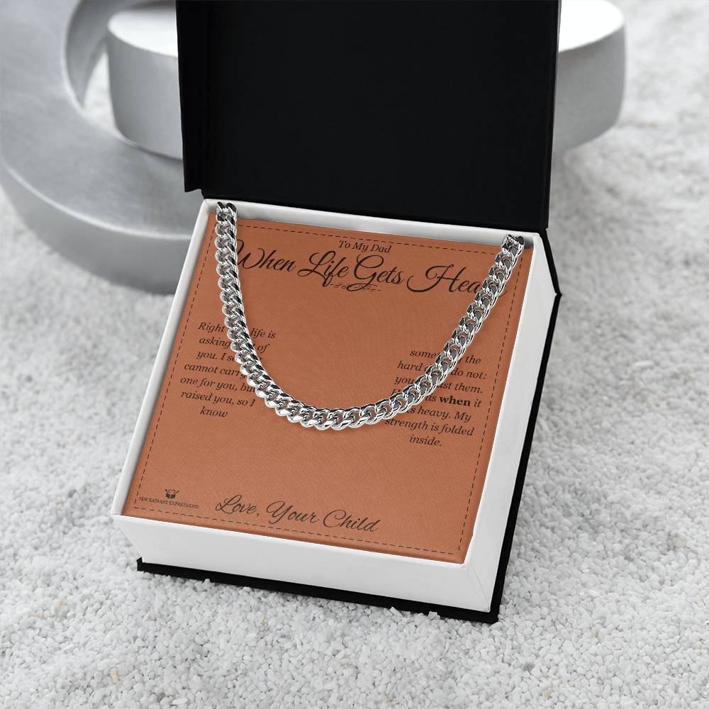 When Life Gets Heavy - Cuban Link Chain for Dad