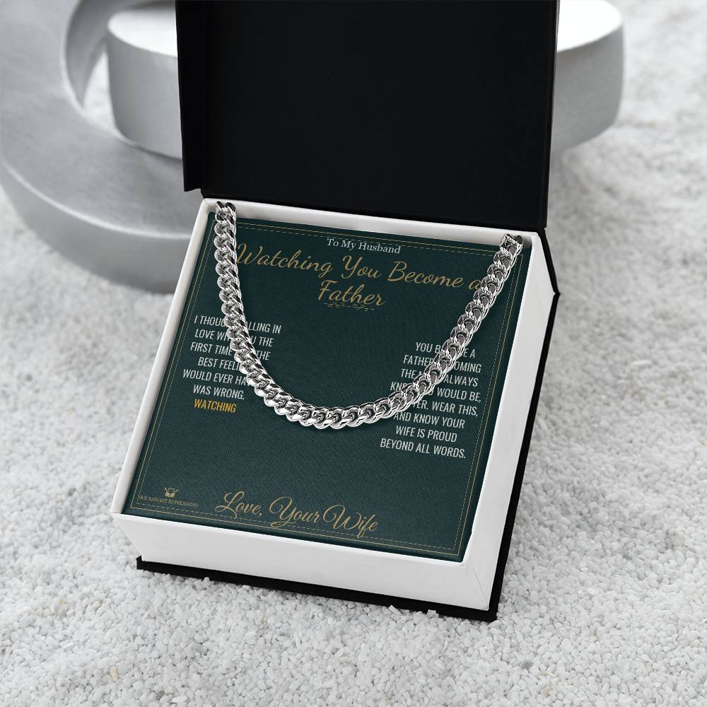 Watching You Become a Father - Cuban Link Chain for Husband