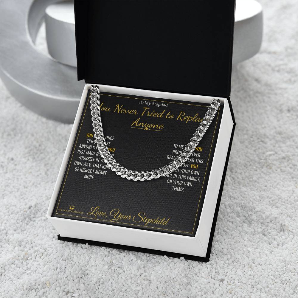 You Never Tried to Replace Anyone - Cuban Link Chain for Stepdad