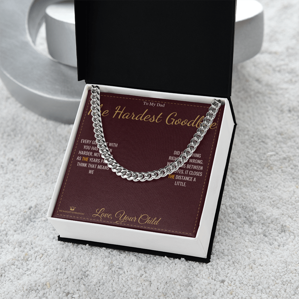 The Hardest Goodbye - Cuban Link Chain for Dad