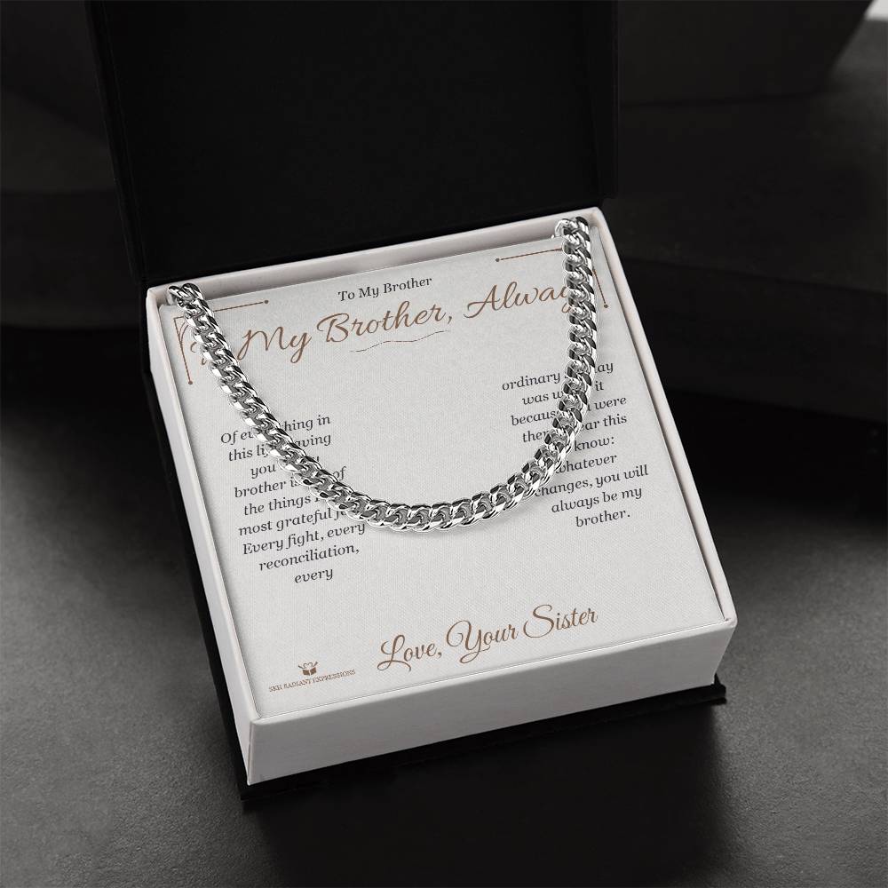 To My Brother, Always - Cuban Link Chain for Brother