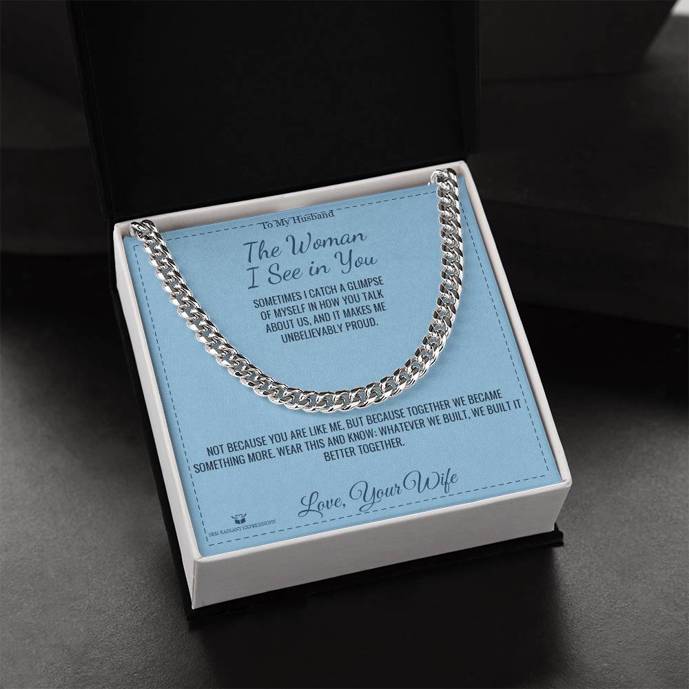 The Woman I See in You - Cuban Link Chain for Husband