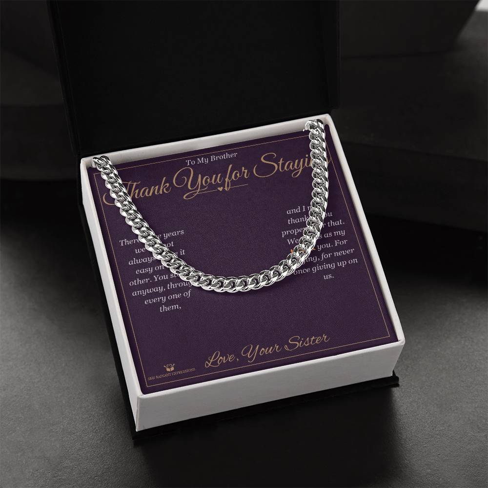 Thank You for Staying - Cuban Link Chain for Brother