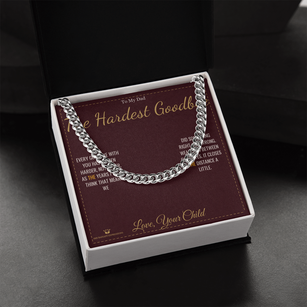 The Hardest Goodbye - Cuban Link Chain for Dad