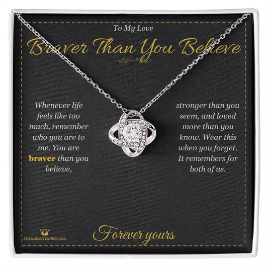Braver Than You Believe - Love Knot Necklace for Partner - personalized keepsake gift from SKH Radiant Expressions