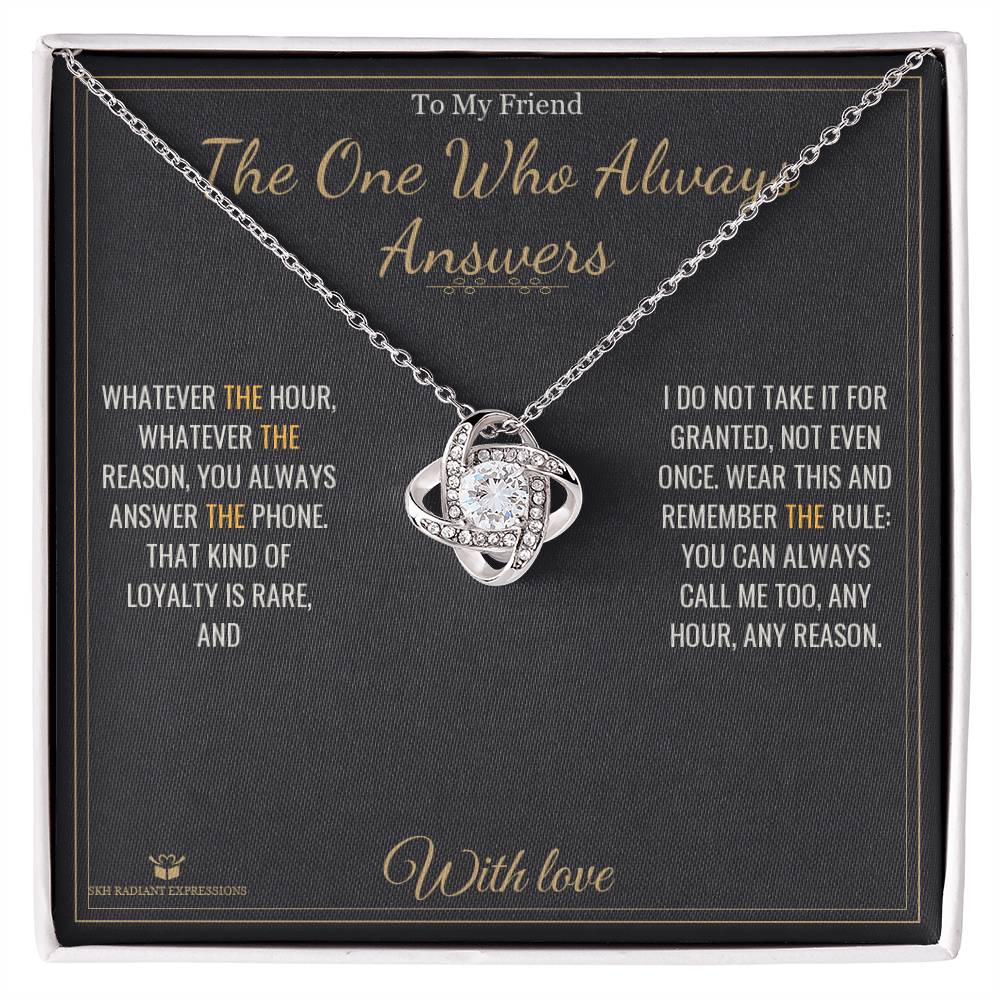 The One Who Always Answers - Love Knot Necklace for Friend - personalized keepsake gift from SKH Radiant Expressions