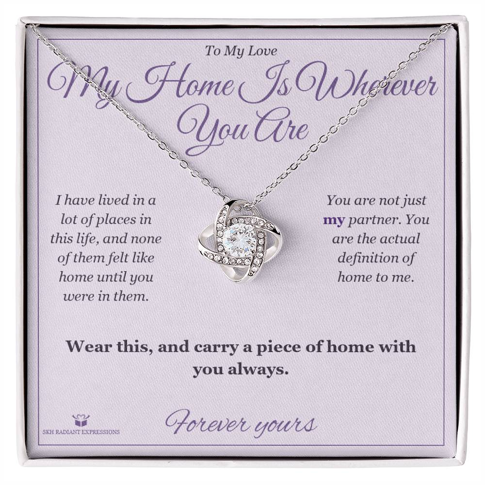 My Home Is Wherever You Are - Love Knot Necklace for Partner