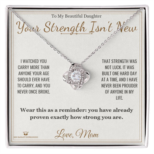 Your Strength Isn't New - Love Knot Necklace for Daughter - personalized keepsake gift from SKH Radiant Expressions