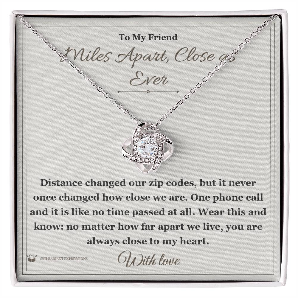Miles Apart, Close as Ever - Love Knot Necklace for Friend
